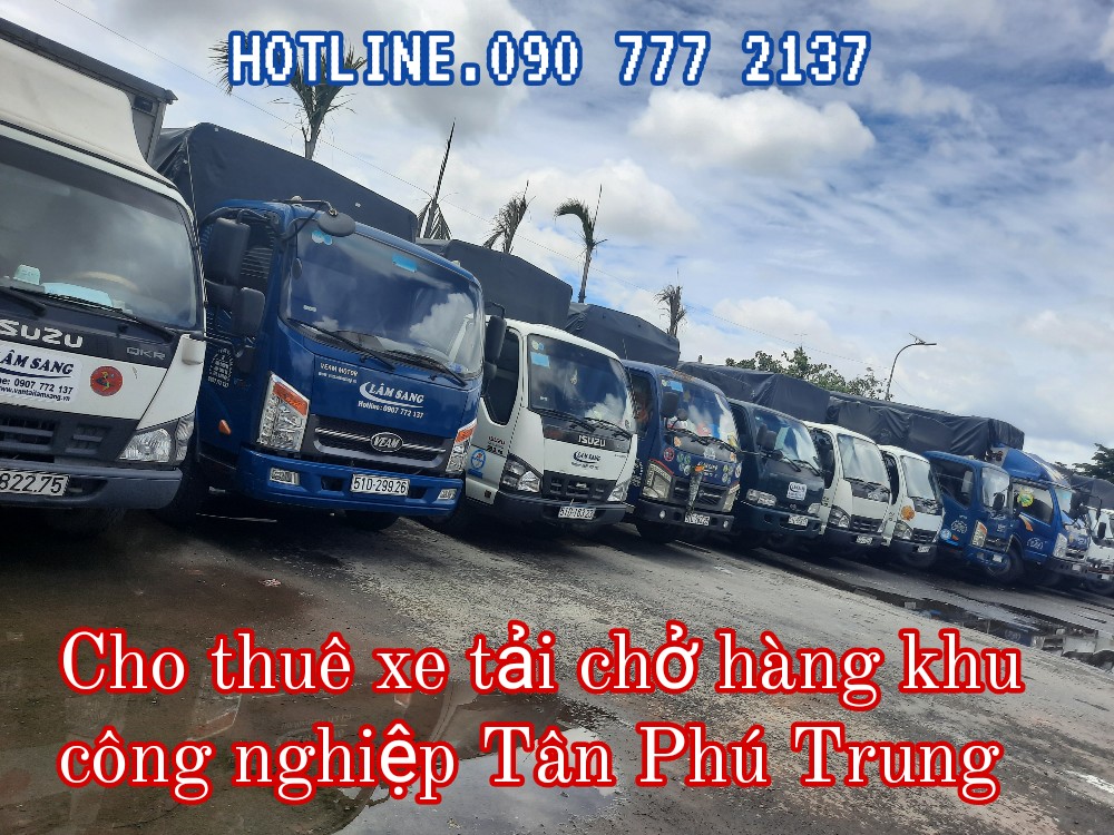Cho thuê xe tải chở hàng KCN Tân Phú Trung